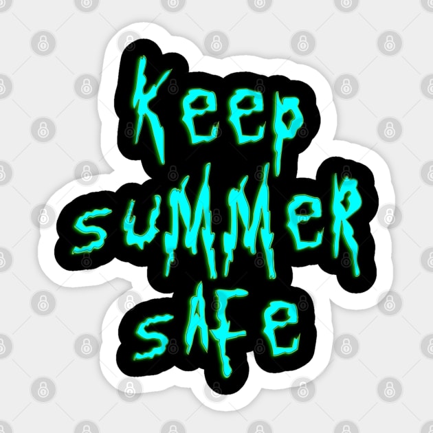 Keep Summer Safe Sticker by RadioGunk1